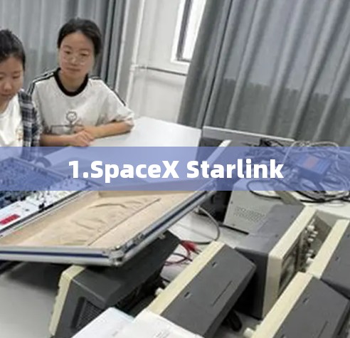 1.SpaceX Starlink 1.SpaceX Starlink