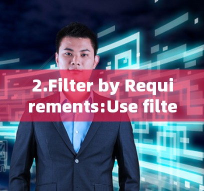 2.Filter by Requirements:Use filters to narrow down your search by factors like: 2.Filter by Requirements:Use filters to narrow down your search by factors like: