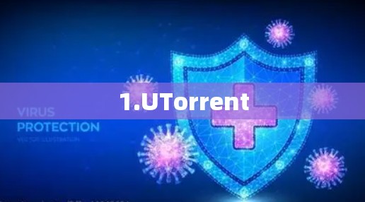 1.UTorrent 1.UTorrent
